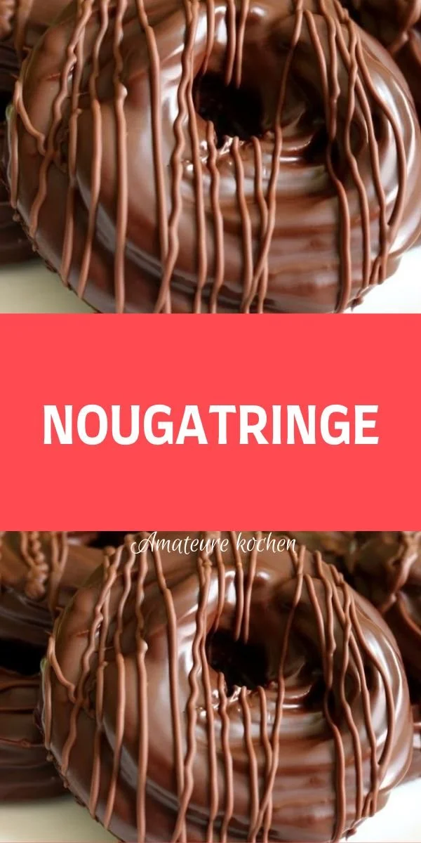Nougatringe Rezept Kochen und Rezepte für leckeres Naschen