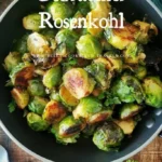 schnelles rezept fur gebratenen rosenkohl rosenko 2026 08 05 022102 683x1024 1